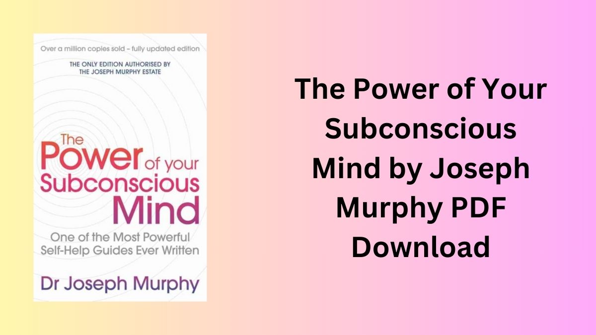 The Power of Your Subconscious Mind by Joseph Murphy PDF Download in